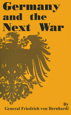 Germany and the Next War by Friedrich Von Bernhardi image