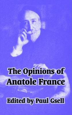 The Opinions of Anatole France by Anatole France image