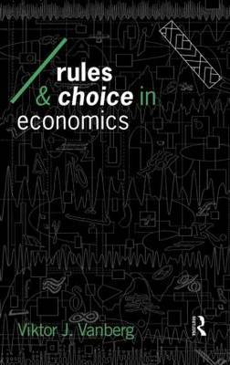 Rules and Choice in Economics by Viktor J. Vanberg image