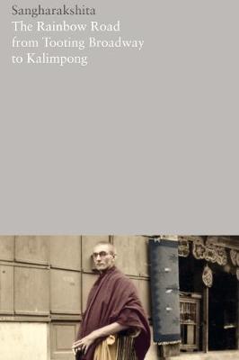 The Rainbow Road from Tooting Broadway to Kalimpong: Memoirs of an English Buddhist: 20 by Sangharakshita image
