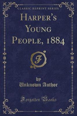 Harper's Young People, 1884 (Classic Reprint) by Unknown Author image