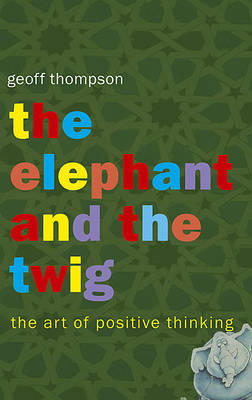 The Elephant and The Twig by Geoff Thompson image
