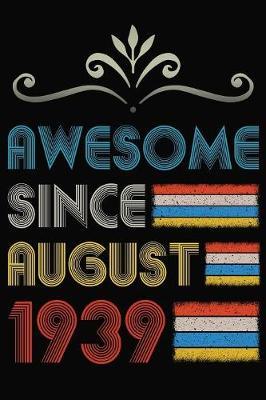 Awesome Since August 1939 by Just Journal Notebooks