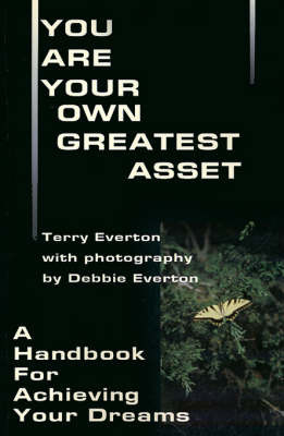 You Are Your Own Greatest Asset by Terry Everton