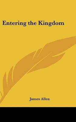 Entering the Kingdom on Hardback by James Allen