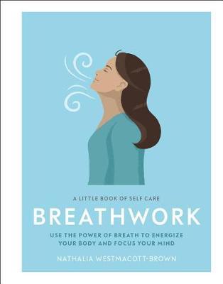 A Little Book of Self Care: Breathwork by Nathalia Westmacott-Brown image