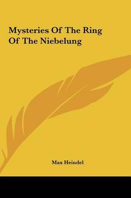 Mysteries of the Ring of the Niebelung on Hardback by Max Heindel