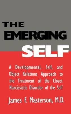 The Emerging Self: A Developmental,.Self, And Object Relatio by James F Masterson image
