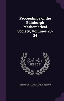 Proceedings of the Edinburgh Mathematical Society, Volumes 23-24 image