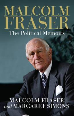 Malcolm Fraser on Hardback by Malcolm Fraser