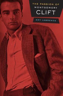 The Passion of Montgomery Clift by Amy Lawrence image