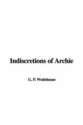 Indiscretions of Archie on Paperback by G. P. Wodehouse