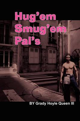 Hug'em Smug'em Pal's by Grady Hoyle Queen image