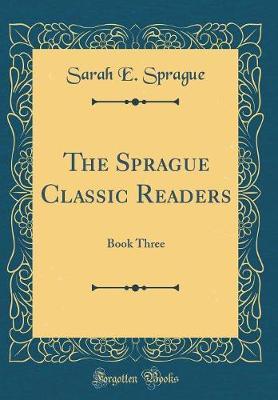 The Sprague Classic Readers by Sarah E Sprague image