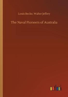 The Naval Pioneers of Australia by Louis Jeffery Walter Becke image