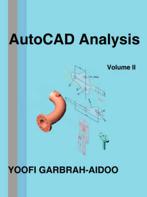 AutoCAD Analysis Volume II on Paperback by Yoofi Garbrah-Aidoo