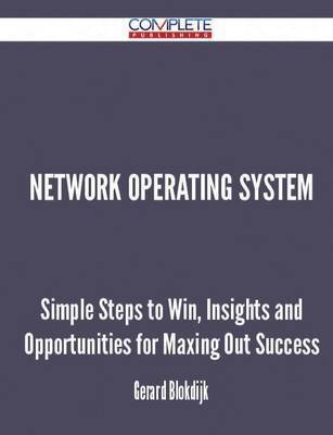 Network Operating System - Simple Steps to Win, Insights and Opportunities for Maxing Out Success by Gerard Blokdijk image