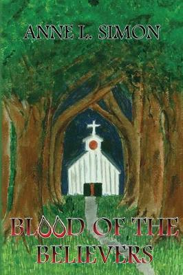 Blood of the Believers by Anne L Simon image
