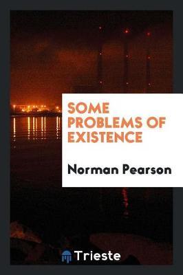 Some Problems of Existence by Norman Pearson image