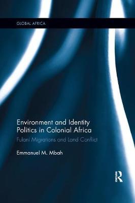 Environment and Identity Politics in Colonial Africa by Emmanuel Mbah image
