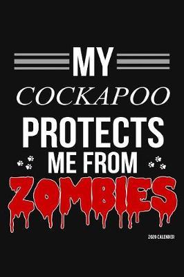 My Cockapoo Protects Me From Zombies 2020 Calender by Harriets Dogs image