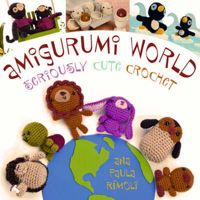 Amigurumi World on Paperback by Ana Paula Rimoli