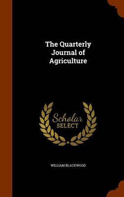 The Quarterly Journal of Agriculture by William Blackwood image