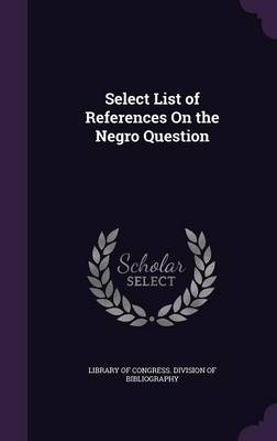 Select List of References on the Negro Question image