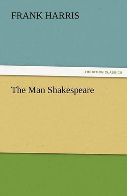 The Man Shakespeare by Frank Harris image