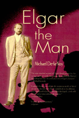 Elgar the Man on Paperback by Michael De-la-Noy