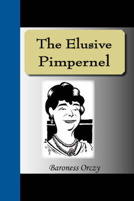 The Elusive Pimpernel by Emmuska Orczy image