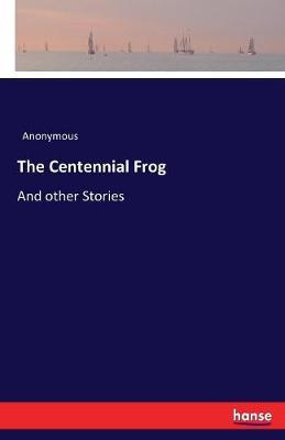 The Centennial Frog by * Anonymous image