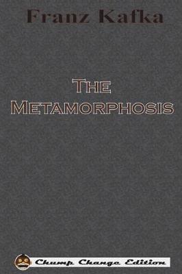 The Metamorphosis (Chump Change Edition) by Franz Kafka image