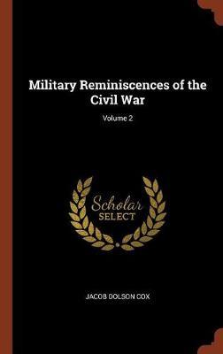 Military Reminiscences of the Civil War; Volume 2 by Jacob Dolson Cox image
