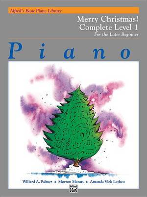 Alfred's Basic Piano Library Merry Christmas! Complete, Bk 1 by Willard A Palmer