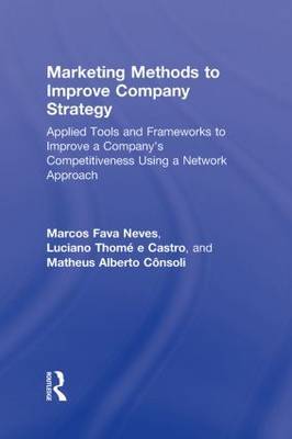 Marketing Methods to Improve Company Strategy on Hardback by Marcos Fava Neves