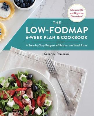 The Low-FODMAP 6-Week Plan and Cookbook by Suzanne Perazzini image
