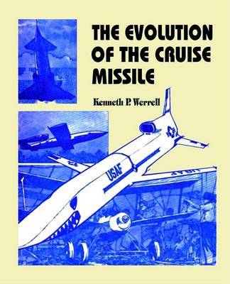 The Evolution of the Cruise Missle by Keneth P Werrell image