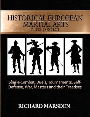 Historical European Martial Arts in Its Context by Richard Marsden image