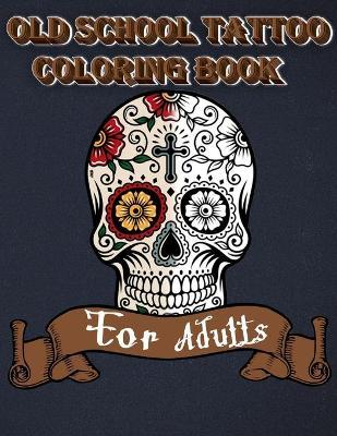 Old School Tattoo Coloring Book for Adults | Moutaleb Tattoo Coloring ...