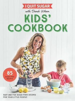 I Quit Sugar Kids Cookbook by Sarah Wilson image
