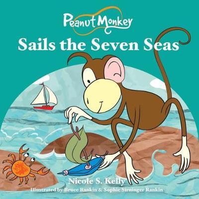 Peanut Monkey Sails the Seven Seas by Nicole S. Kelly image