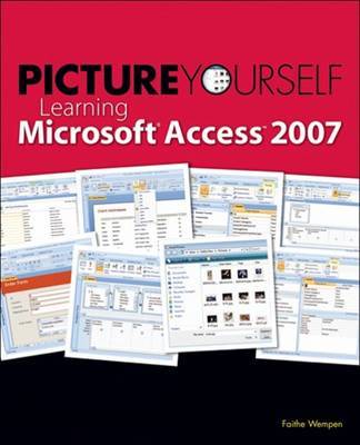 Picture Yourself Learning Microsoft Access 2007 by Faithe Wempen image