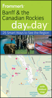 Frommer's Banff and the Canadian Rockies Day by Day by Christie Pashby image