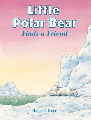 Little Polar Bear Finds a Friend by Hans de Beer image