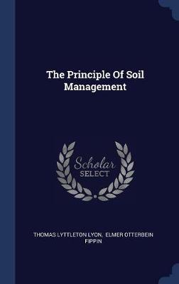 The Principle of Soil Management by Thomas Lyttleton Lyon image