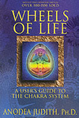 Wheels of Life by Anodea Judith image
