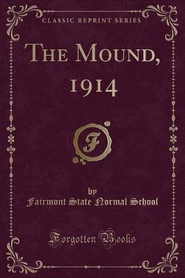The Mound, 1914 (Classic Reprint) by Fairmont State Normal School image