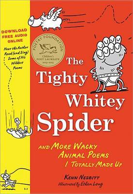 The Tighty-Whitey Spider: And More Wacky Animal Poems I Totally Made Up by Kenn Nesbitt image