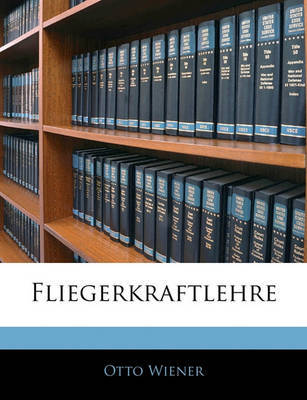 Fliegerkraftlehre by Otto Wiener image